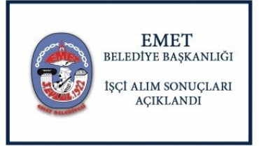 Emet Belediyemize 34 Yeni İşçi Alımı Sonuçları